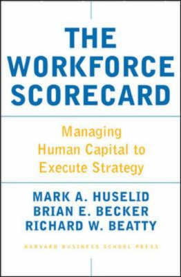 Cover art for Workforce Scorecard Managing Human Capital to Execute Strategy