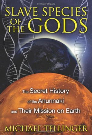 Cover art for Slave Species of the Gods The Secret History of the Anunnakiand Their Mission on Earth