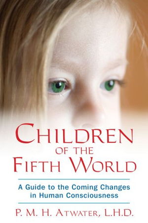 Cover art for Children of the Fifth World A Guide to the Coming Changes in Human Consciousness