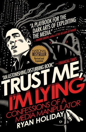 Cover art for Trust Me I'm Lying Confessions of a Media Manipulator