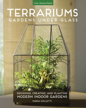 Cover art for Terrariums - Gardens Under Glass