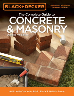 Cover art for Black & Decker The Complete Guide to Concrete & Masonry