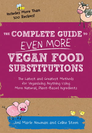 Cover art for The Complete Guide to Even More Vegan Food Substitutions