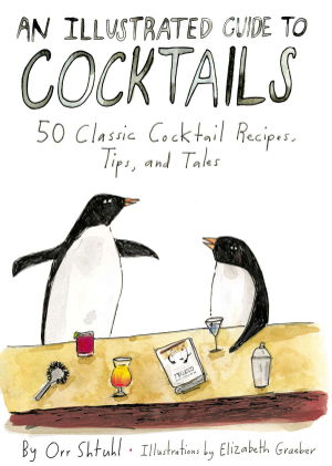Cover art for Illustrated Guide to Cocktails 50 Classic Cocktail Recipes Tips and Tales