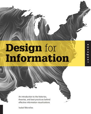 Cover art for Design for Information An Introduction to the Histories Theories and Best Practices Behind Effective Information