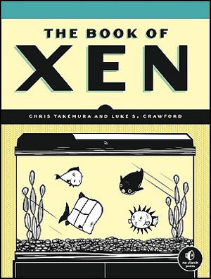 Cover art for The Book of Xen: A Practical Guide for the System Administrator