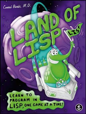 Cover art for Land of Lisp: Learn to Program in Lisp, One Game at a Time!