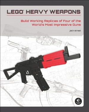 Cover art for LEGO Heavy Weapons: Build Working Replicas of Four of the World's Most Impressive Guns