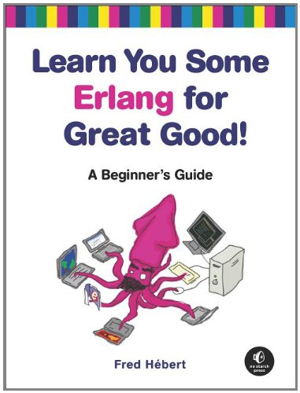 Cover art for Learn You Some Erlang for Great Good a Beginner's Guide