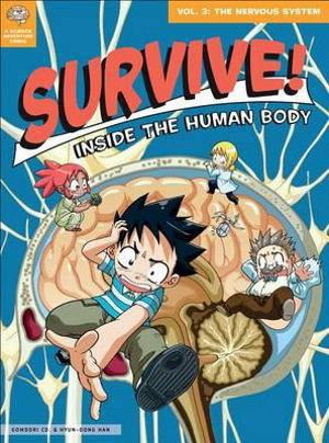 Cover art for Survive! Inside the Human Body Volume 3 The Nervous System