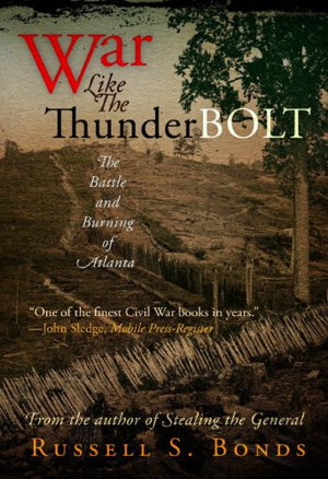 Cover art for War Like the Thunderbolt The Battle and Burning of Atlanta