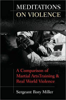Cover art for Meditations on Violence Comparison of Martial Arts Training and Real World Violence