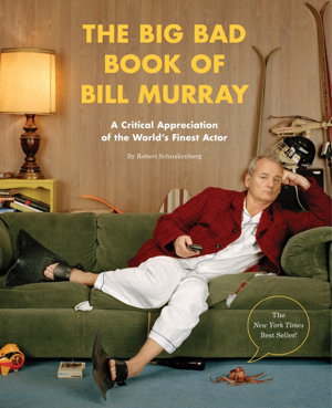 Cover art for Big Bad Book Of Bill Murray The A Critical Appreciation of