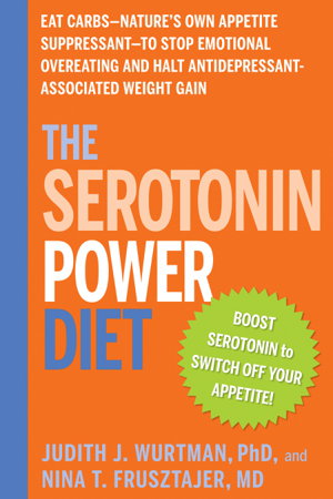 Cover art for The Serotonin Power Diet Eat Carbs--Nature's Own Appetite Suppressant--to Stop Emotional Overeating and Halt Antidepres