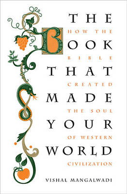 Cover art for The Book That Made Your World How the Bible Created the Soulof Western Civilization