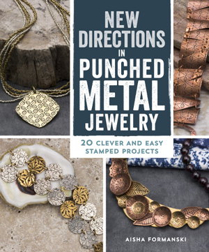 Cover art for New Directions In Punched Metal Jewelry