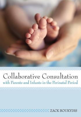Cover art for Collaborative Consultation with Parents and Infants in the Perinatal Period