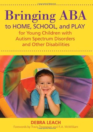 Cover art for Bringing ABA to Home School and Play for Young Children with Autism Spectrum Disorders and Other Disabilities