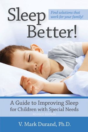 Cover art for Sleep Better A Guide to Improving Sleep for Children with Special Needs Revised Edition
