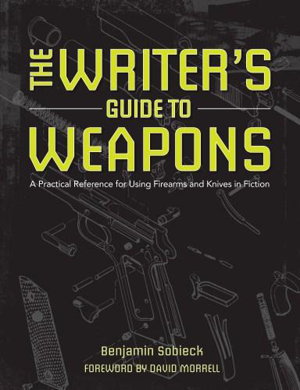 Cover art for Writers Guide To Weapons Firearms & Knives In Fiction