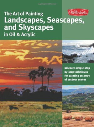 Cover art for The Art of Painting Landscapes, Seascapes, and Skyscapes in Oil & Acrylic