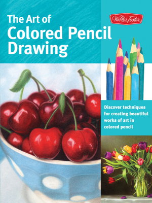 Cover art for Art of Colored Pencil Drawing Discover Techniques for