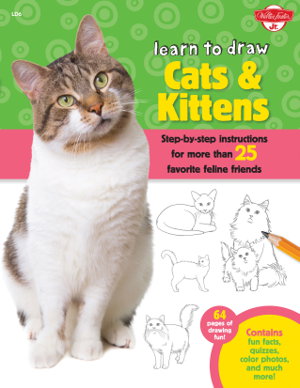 Cover art for Learn to Draw Cats & Kittens Step-by-step instructions for more than 25 favorite feline friends