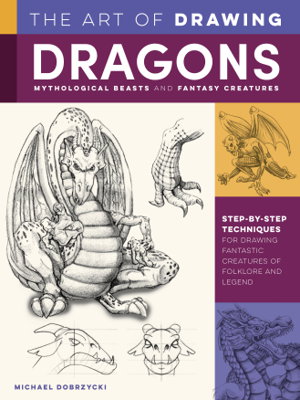 Cover art for Art of Drawing Dragons, Mythological Beasts, and Fantasy Creatures