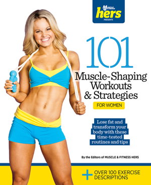 Cover art for 101 Muscle-Shaping Workouts & Strategies for Women
