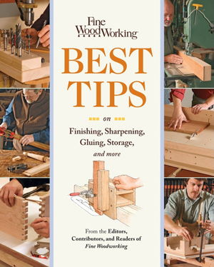 Cover art for Fine Woodworking Best Tips on Finishing, Sharpening, Gluing, Storage, and More: