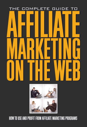 Cover art for Complete Guide to Affiliate Marketing on the Web