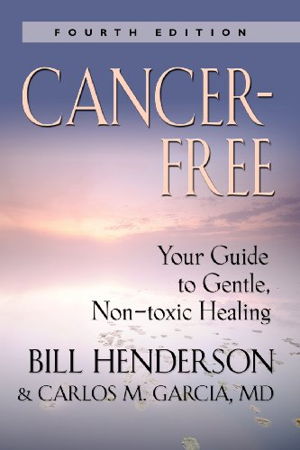 Cover art for Cancer-Free Your Guide to Gentle Non-toxic Healing