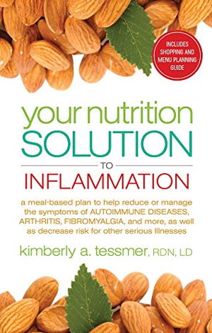 Cover art for Your Nutrition Solution to Inflammation A Meal-Based Plan to Help Reduce or Manage the Symptoms of Autoimmune Diseases