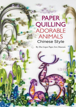 Cover art for Paper Quilling Adorable Animals Chinese Style