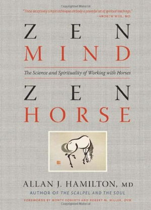 Cover art for Zen Mind Zen Horse The Science and Spirituality of Working with Horses