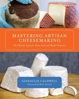 Cover art for Mastering Artisan Cheesemaking