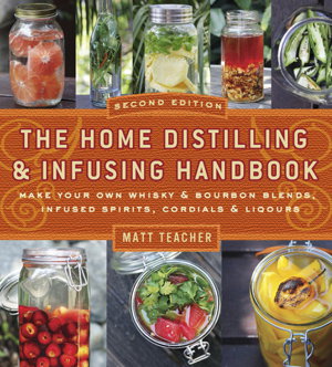 Cover art for Home Distilling and Infusing Handbook, 2nd Edition