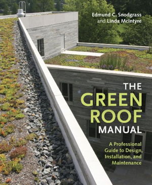 Cover art for Green Roof Manual Design Installation and Maintenance