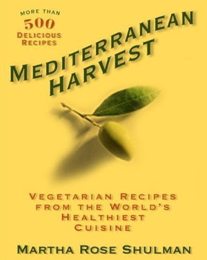 Cover art for Mediterranean Harvest Vegetarian Recipes from the World's Healthiest Cuisine