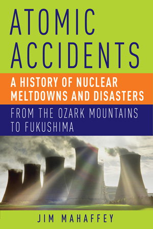 Cover art for Atomic Accidents a History of Nuclear Meltdowns and Disasters