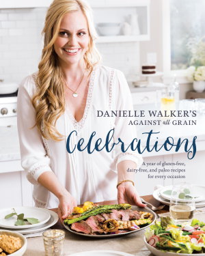Cover art for Danielle Walker's Against All Grain Celebrations