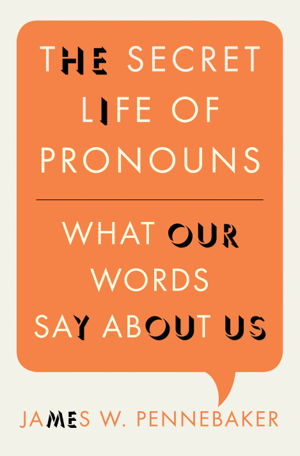 Cover art for Secret Life of Pronouns What Our Words Say about Us