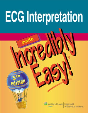 Cover art for ECG Interpretation Made Incredibly Easy!