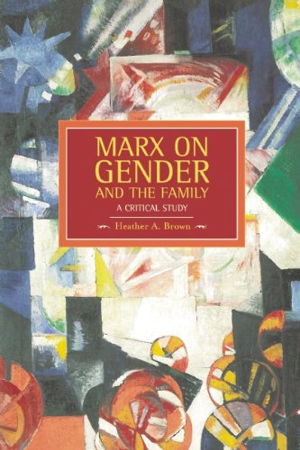 Cover art for Marx on Gender and the Family A Critical Study