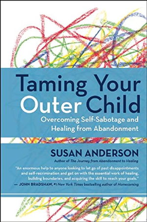 Cover art for Taming Your Outer Child Overcoming Self-Sabotage the Aftermath of Abandonment