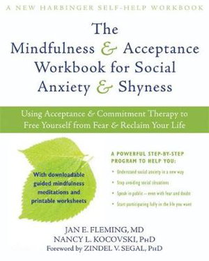 Cover art for Mindfulness and Acceptance Workbook for Social Anxiety and Shyness Using Acceptance and Commitment Therapy