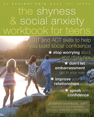 Cover art for Shyness and Social Anxiety Workbook for Teens CBT and ACT Skills to Help You Build Social Confidence