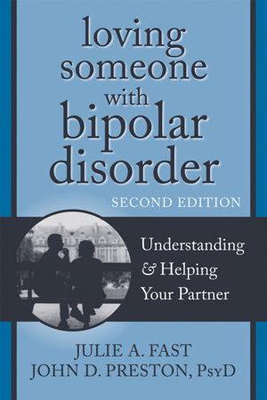 Cover art for Loving Someone with Bipolar Disorder Second Edition Understanding and Helping Your Partner
