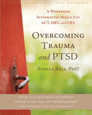 Cover art for Overcoming Trauma and PTSD A Workbook Integrating Skills from ACT DBT and CBT