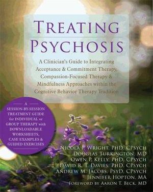 Cover art for Treating Psychosis A Clinician's Guide to Integrating Acceptance and Commitment Therapy